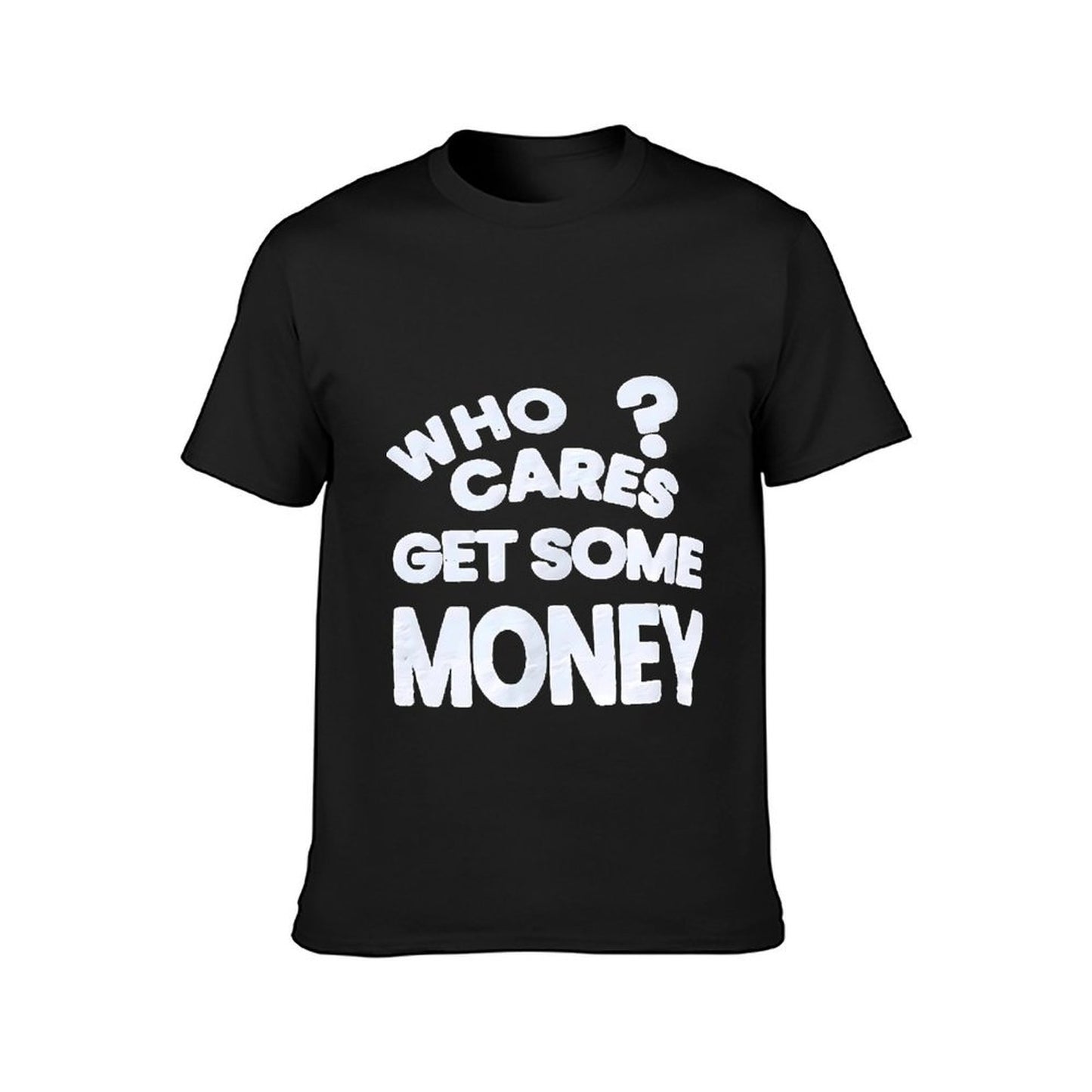 Inkmay Casual Cotton T-shirt Who Cares Get Some Money Unisex T-shirtEverydaySeries Premium T-Shirt