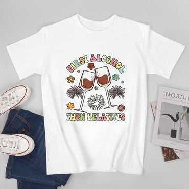 Inkmay Casual  Cotton T-shirt First Alcohol Then Relatives Wine Glasses Unisex T-shirtColorfast EasyWear T-Shirt