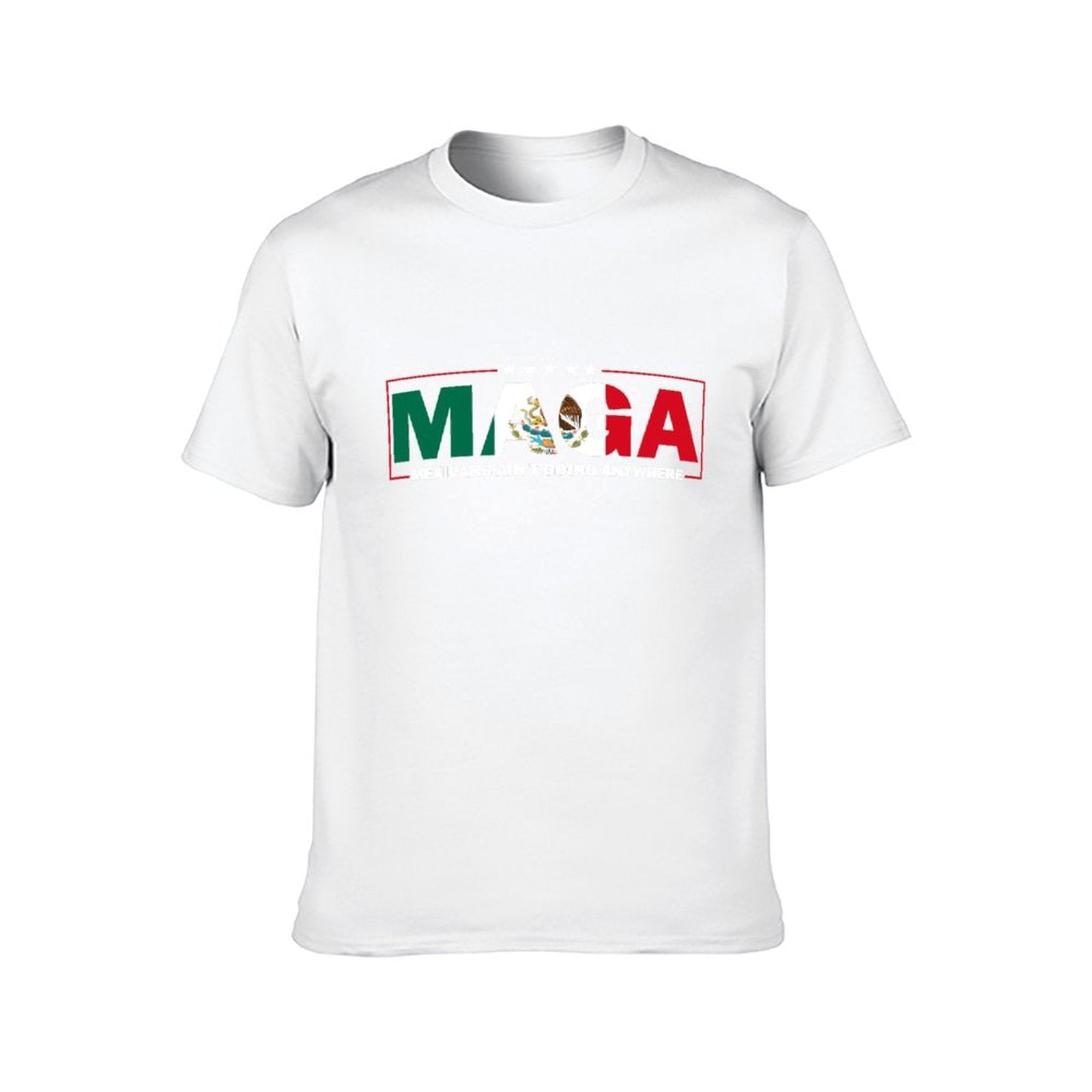 Inkmay Casual Cotton T-shirt Mexicans Aint Going Anywhere Maga Banner Unisex T-shirtSignature Soft T-Shirt